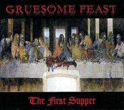 Gruesome Feast : The First Supper